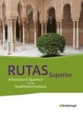 RUTAS Superior. Schulbuch.  Arbeitsbuch Spanisch f�r die gymnasiale Oberstufe - Neubearbeitung