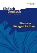 Klassische Kurzgeschichten. EinFach Deutsch Unterrichtsmodelle