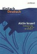 Aktiv lesen. Methodentraining fr die Arbeit mit Sachtexten. EinFach Deutsch Unterrichtsmodelle