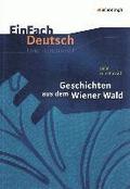 Geschichten aus dem Wiener Wald. EinFach Deutsch Unterrichtsmodelle
