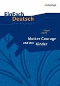 Mutter Courage und ihre Kinder. EinFach Deutsch Unterrichtsmodelle