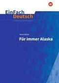 Fr immer Alaska. EinFach Deutsch Unterrichtsmodelle
