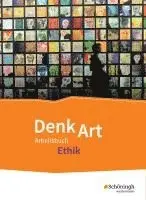 DenkArt. Schulbuch. Arbeitsbuch Ethik für die gymnasiale Oberstufe