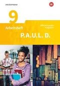 P.A.U.L. D. (Paul) 9. Arbeitsheft. Persönliches Arbeits- und Lesebuch Deutsch - Differenzierende Ausgabe. Realschulen und Gemeinschaftsschulen. Baden-Württemberg