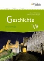 Carsten Arbeiter, Michael Hoffmann, Kerstin Holzgräbe, Boris Hucker, Reinhard Ilg, Thomas Keukeler, Armin Koch, Gerhild Löffler, Petra Manker, Beatrix Ringelsbacher, Stefan Schipperges, Nicola Becker-Waßner, Sebastian Stiegler, Birgit Breiding, Tim Dilger, Andreas Gawatz, Andreas Grießinger, Annette Hansing, Florian Hellberg, Hans-Jürgen Lendzian - Geschichte 7/8. Schulbuch. Differenzierende Ausgabe für Realschulen und Gemeinschaftsschulen. Baden-Württemberg, Inbunden