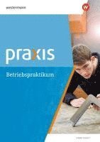 Praxis. Arbeitsheft Betriebspraktikum. Tillgänglighet: Lägg i varukorg