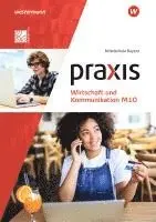 Praxis Wirtschaft und Kommunikation M10. Schulbuch. Für Mittelschulen in Bayern, Häftad. Tillgänglighet: Lägg i varukorg