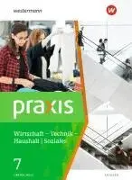 Praxis - WTH 7. Schulbuch. Wirtschaft / Technik / Haushalt. Oberschulen in Sachsen Ausgabe 2020. Tillgänglighet: Lägg i varukorg