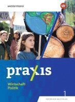 Praxis Wirtschaft Politik 1. Schulbuch. F�r Nordrhein-Westfalen
