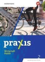 Praxis Wirtschaft Politik 2. Schulbuch. F�r Nordrhein-Westfalen