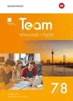 TEAM Wirtschaft-Politik. Schulbuch 7 / 8. Für Gymnasien in Nordrhein-Westfalen
