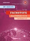 IT-Berufe. Fachstufe Lernfelder 6-9 Kaufmnnisch: Schulbuch