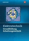 Elektrotechnik. Grundbildung, Schaltungstechnik Schulbuch