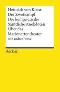 Der Zweikampf / Die heilige C�cilie / S�mtliche Anekdoten / �ber das Marionettentheater und andere Prosa