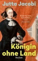 Jutta Jacobi - Königin ohne Land. Kristina von Schweden - eine Biografie, Inbunden