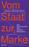 Jessica Gienow-Hecht - Vom Staat zur Marke. Die Geschichte des Nation Branding, Inbunden. Tillgänglighet: Lägg i varukorg
