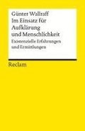 Im Einsatz fr Aufklrung und Menschlichkeit. Existenzielle Erfahrungen und Ermittlungen