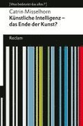 K�nstliche Intelligenz - das Ende der Kunst?. [Was bedeutet das alles?]