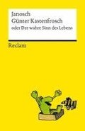 G�nter Kastenfrosch oder Der wahre Sinn des Lebens. Charmante Bildergeschichten von Janosch �ber den Sinn des Lebens, mit den Kultfiguren G�nter Kastenfrosch und der Tigerente - Reclams Universal-B...