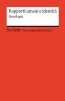 Rapporti umani e identit. Antologia. Kurzgeschichten von Cesare Pavese, Dino Buzzati und Valeria Parrella. Italienische Texte mit deutschen Worterklrungen. Niveau B2 (GER)