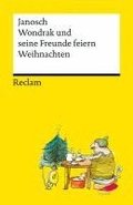 Wondrak und seine Freunde feiern Weihnachten. Die besten Weihnachtsgeschichten von Janosch - Mit Wondrak, G�nter Kastenfrosch und der Tigerente - Reclams Universal-Bibliothek