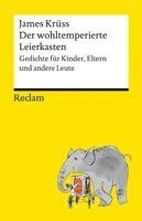 Der wohltemperierte Leierkasten. Gedichte f�r Kinder, Eltern und andere Leute