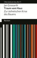 Jan Grossarth - Traum vom Haus. Zur ästhetischen Krise des Bauens, Häftad