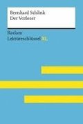 Der Vorleser von Bernhard Schlink: Lektüreschlüssel mit Inhaltsangabe, Interpretation, Prüfungsaufgaben mit Lösungen, Lernglossar. (Reclam Lektüreschlüssel XL)