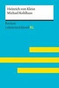 Michael Kohlhaas von Heinrich von Kleist: Lekt�reschl�ssel mit Inhaltsangabe, Interpretation, Pr�fungsaufgaben mit L�sungen, Lernglossar. (Reclam Lekt�reschl�ssel XL)