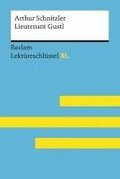 Lieutenant Gustl von Arthur Schnitzler: Lektreschlssel mit Inhaltsangabe, Interpretation, Prfungsaufgaben mit Lsungen, Lernglossar. (Reclam Lektreschlssel XL)