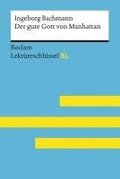 Der gute Gott von Manhattan von Ingeborg Bachmann: Lektreschlssel mit Inhaltsangabe, Interpretation, Prfungsaufgaben mit Lsungen, Lernglossar. (Reclam Lektreschlssel XL)