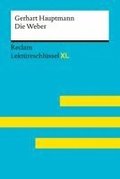 Die Weber von Gerhart Hauptmann: Lekt�reschl�ssel mit Inhaltsangabe, Interpretation, Pr�fungsaufgaben mit L�sungen, Lernglossar. (Reclam Lekt�reschl�ssel XL)