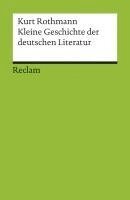 Kurt Rothmann - Kleine Geschichte der deutschen Literatur, Häftad