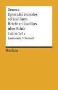 Epistulae morales ad Lucilium / Briefe an Lucilius ber Ethik