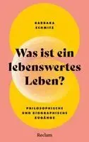 Barbara Schmitz - Was ist ein lebenswertes Leben? Philosophische und biographische Zugänge, Häftad. Tillgänglighet: Lägg i varukorg