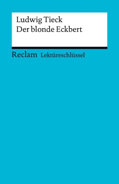 Winfried Freund, Ludwig Tieck - Ludwig Tieck: Der blonde Eckbert, E-bok