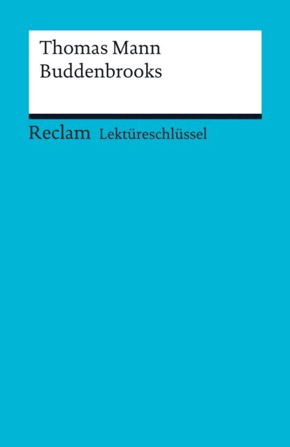 Helmut Bernsmeier, Thomas Mann - Thomas Mann: Buddenbrooks, E-bok