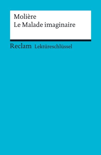 Reiner Poppe, Moliere - Molière: Le Malade imaginaire, E-bok