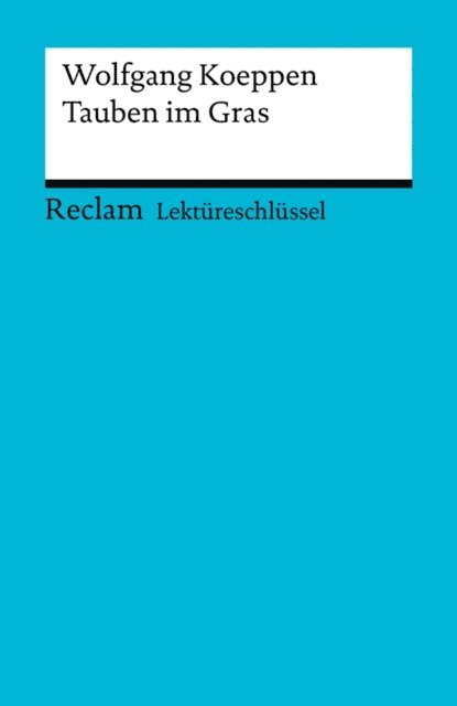 Wolfgang Putz, Wolfgang Koeppen - Wolfgang Koeppen: Tauben im Gras, E-bok