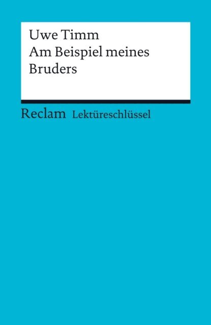Mirjam Bellmann, Uwe Timm - Lektüreschlüssel zu Uwe Timm: Am Beispiel meines Bruders, E-bok