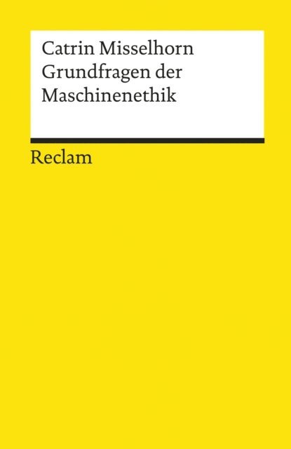 Catrin Misselhorn - Grundfragen der Maschinenethik, E-bok