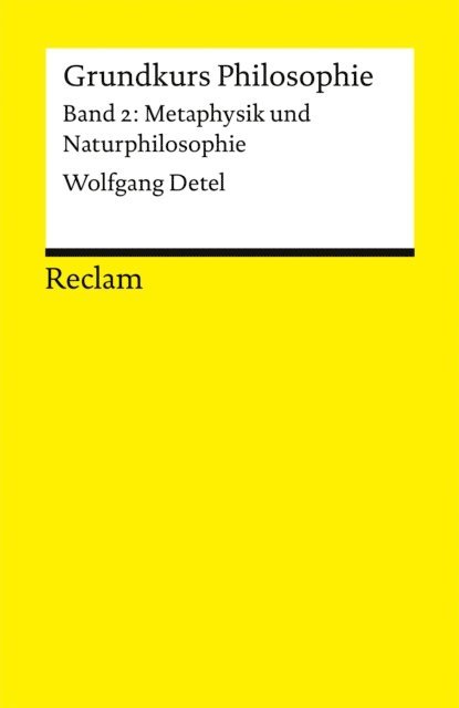 Wolfgang Detel - Grundkurs Philosophie / Metaphysik und Naturphilosophie. Band 2: Metaphysik und Naturphilosophie, E-bok