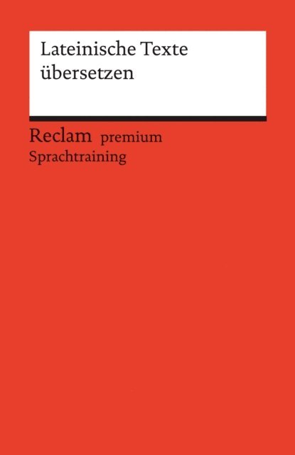 Stephan Flaucher - Lateinische Texte übersetzen. Reclam premium Sprachtraining, E-bok