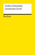 Lieutenant Gustl. Novelle. Textausgabe mit Anmerkungen/Worterklÿrungen, Editorischer Notiz, Literaturhinweisen und Nachwort