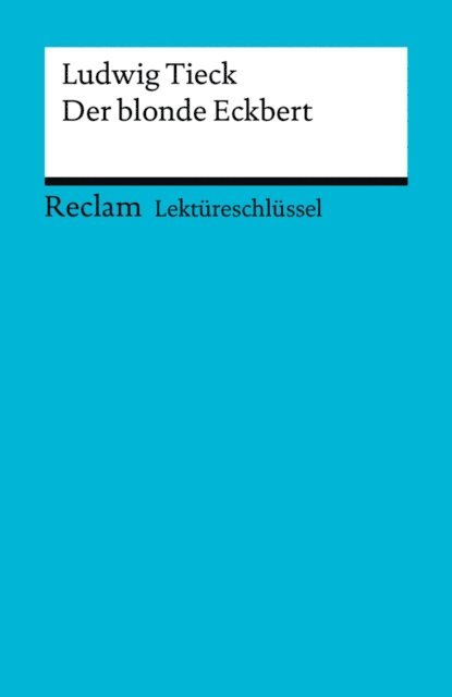 Winfried Freund, Ludwig Tieck - Ludwig Tieck: Der blonde Eckbert, E-bok