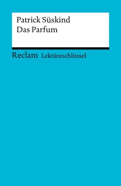 Helmut Bernsmeier - Lektüreschlüssel. Patrick Süskind: Das Parfum, E-bok