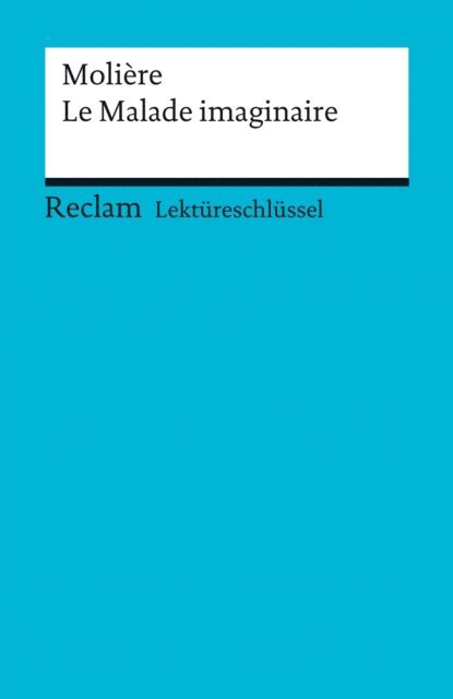 Reiner Poppe, Moliere - Molière: Le Malade imaginaire, E-bok