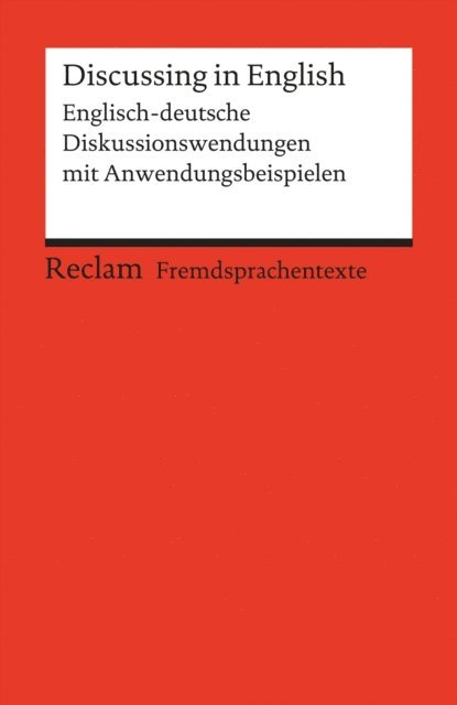 Heinz-Otto Hohmann - Discussing in English. Englisch-deutsche Diskussionswendungen mit Anwendungsbeispielen. B1-B2 (GER), E-bok