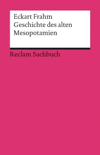 Eckart Frahm - Geschichte des alten Mesopotamien, E-bok