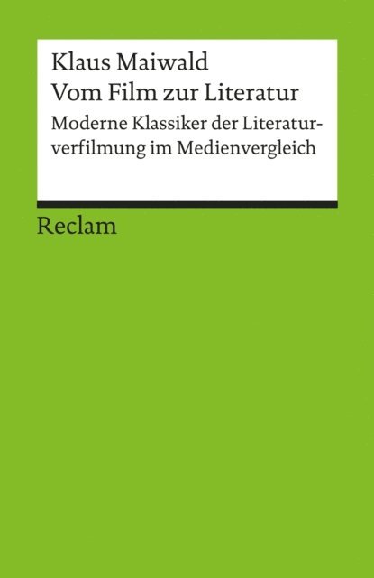 Klaus Maiwald - Vom Film zur Literatur. Moderne Klassiker der Literaturverfilmung im Medienvergleich, E-bok